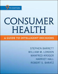 Consumer Health A Guide to Intelligent Decisions