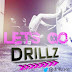 [MUSIC PREMIERE] DRILLZ - LET'S GO + PATROL