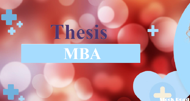 एमबीए थीसिस का विवरण; जानिए पूरी जानकारी (Details of MBA Thesis; Know complete information)