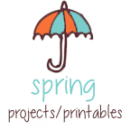 Spring Projects and Printables