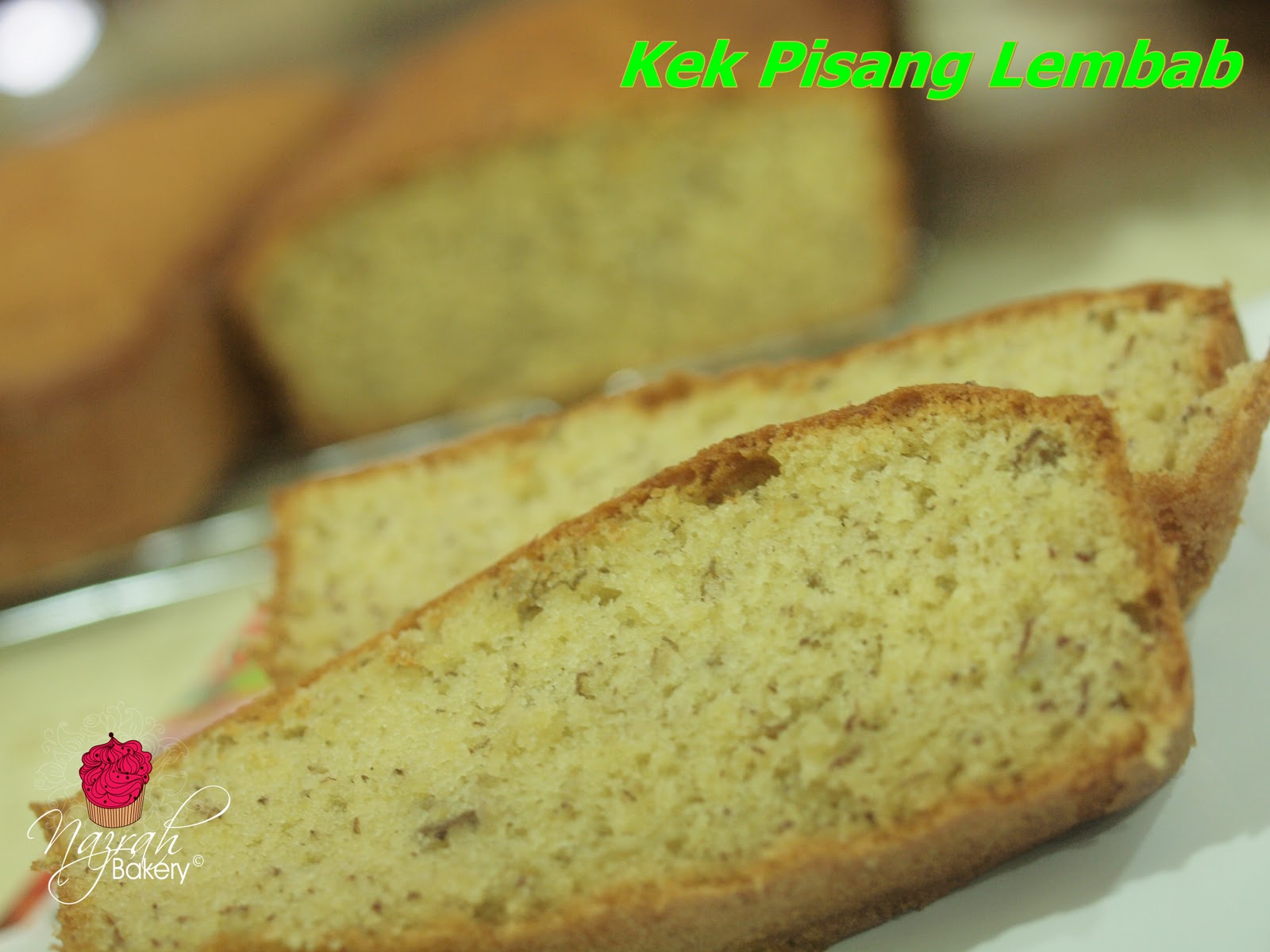 NAZRAH BAKERY: KEK PISANG LEMBAB