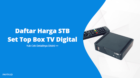 Daftar Harga STB (Set Top Box) TV Digital Terbaru 2023