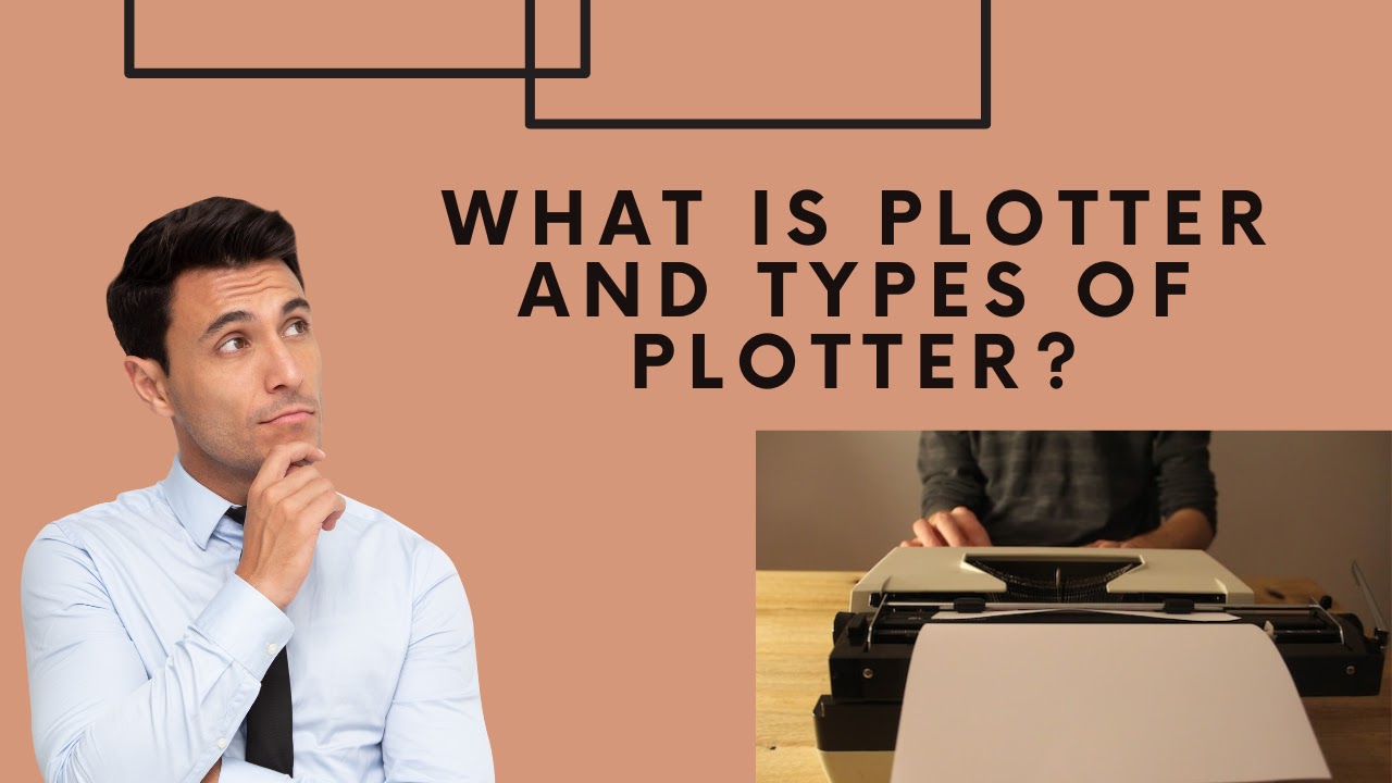 What is plotter and types of plotter