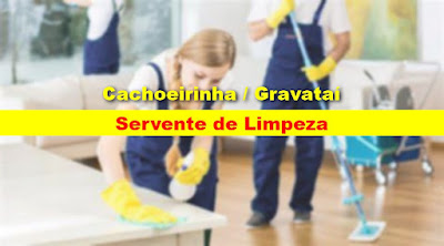 Vaga para Servente de Limpeza em Cachoeirinha / Gravataí