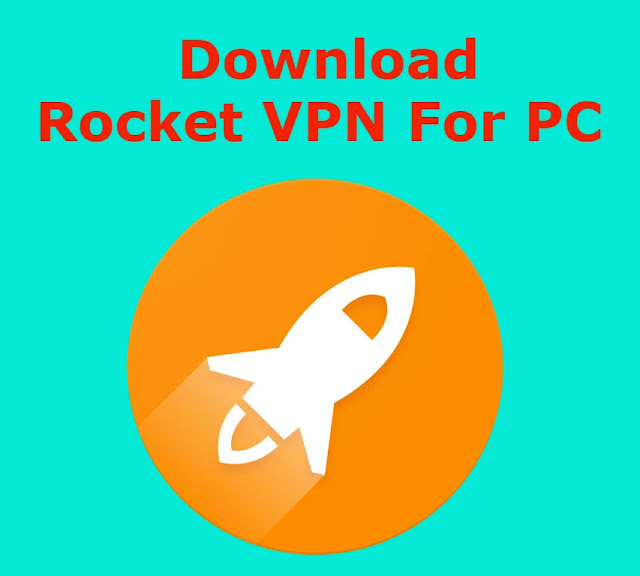 Rocket VPN For PC