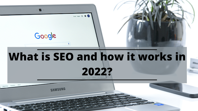 What is SEO and how it works in 2022?- Ahub360