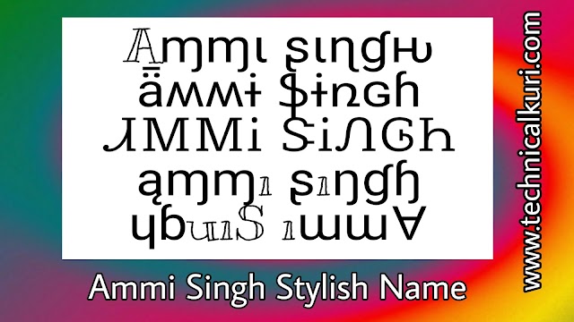 Ammi Singh Stylish Names for FB Profile - Updated 500 FB Names - Ammi Singh 2022