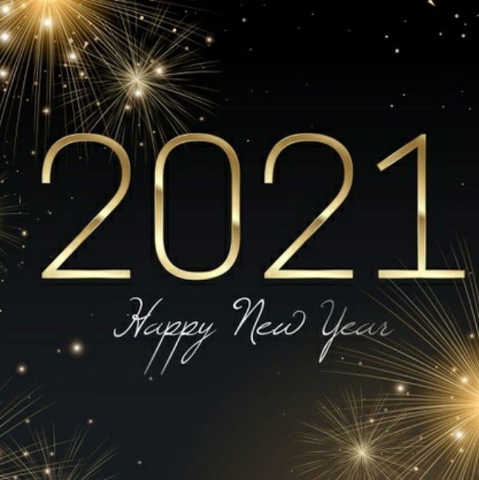 HAPPY NEW YEAR  & WELCOME 2021