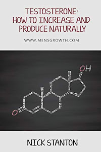 Testosterone: How to Increase and Produce Naturally
