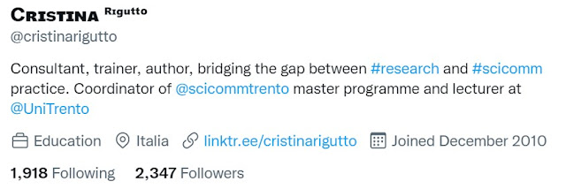 @CristinaRigutto Twitter bio: Consultant, trainer, author, bridging the gap between #research and #scicomm practice. Coordinator of  @scicommtrento  master programme and lecturer at  @UniTrento