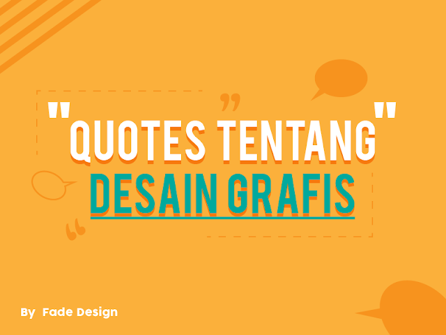 Ilustrasi Quotes Desain Grafis by Fade Design