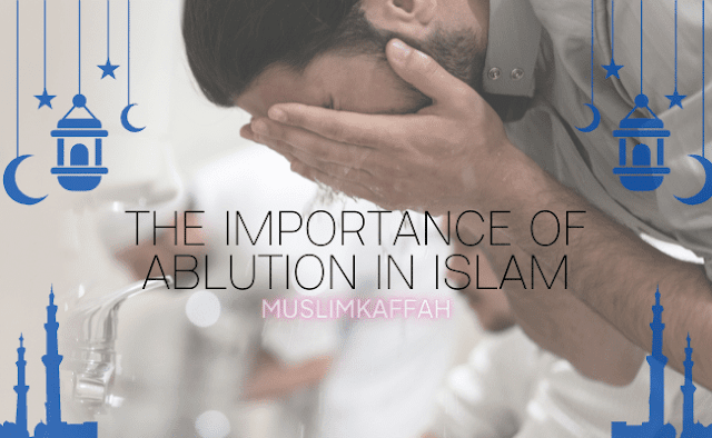 The Importance of Ablution in Islam