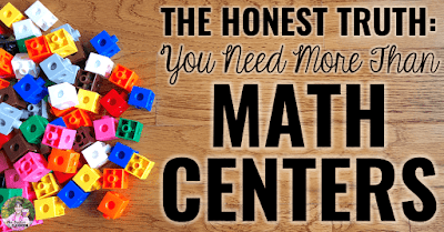 The Honest Truth: You Need More Than Math Centers