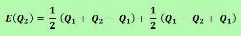 E(Q2) = 1/2 (Q1 + Q2 - Q2) + 1/2 (Q1 - Q2 + Q1)