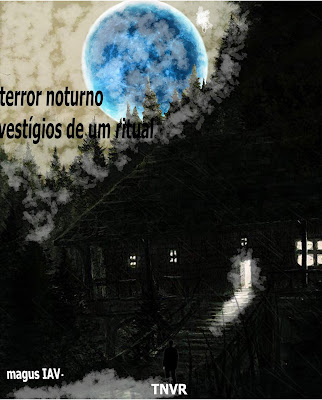 Terror noturno,vestígios de um Ritual part.01 (Autoral)