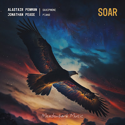 Soar: Pedro Ituralde, Richard Rodney Bennett, Robert Planel, Andy Scott, Alistair Penman, Paul Mitchell-Davidson, Amy Quate, Debussy, Demersseman; Alistair Penman, Jonathan Pease; Meadowbank Music