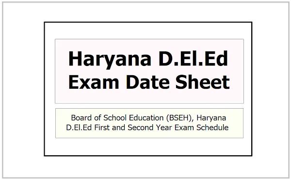 Haryana D.El.Ed Exam Time Table 2024