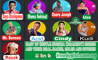 Cast Of Hustle Nigeria (Dramedy) Series And Their Real Names, Roles And Stories