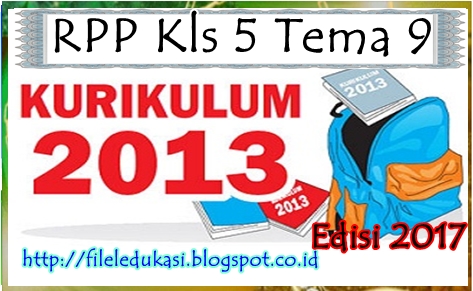 Rpp Kelas 5 Tema 9 K13 Edisi 2017