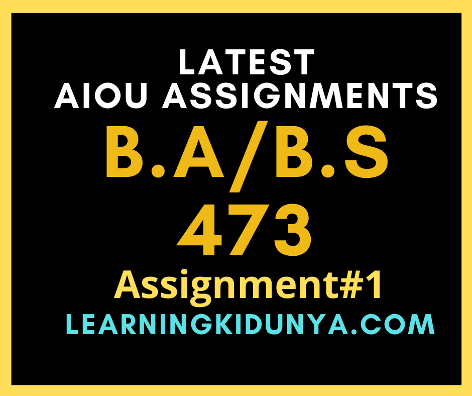 AIOU Solved Assignments 1 Code 473