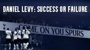 Daniel Levy Success or Failure