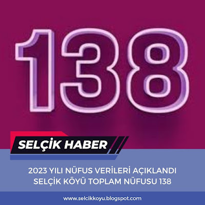 2023 Yılı Nüfus Verileri Açıklandı / Selçik Haber