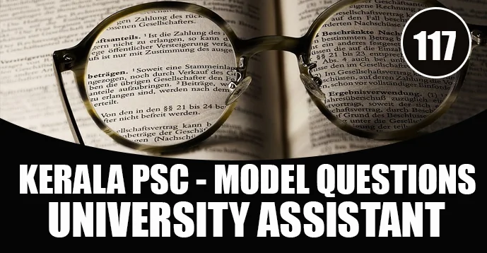Kerala PSC Model Questions for University Assistant Exam - 117