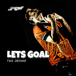Download Lagu J Flow - Lets Goal Feat. Jebreeet