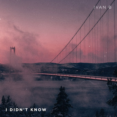 Ivan B Shares New Single ‘I Didn’t Know’