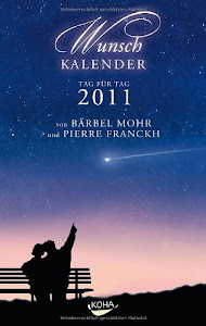 Wunschkalender 2011: Träume können wahr werden!