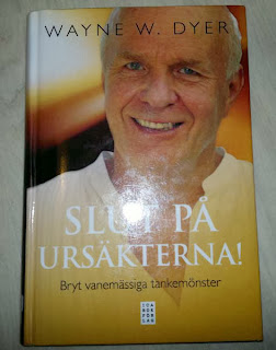 Wayne W. Dyer - Slut på Ursäkterna - Bryt vanemässiga tankemönster.