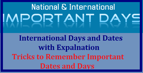 National And International Important Days List of Important National and International days and dates |Important Days - Full List | Complete List of Important Days - Month Wise | Bank Exams Today| List of Important National and International days and dates | List Of Important Days - National & International | Important Days and Dates- National and International Days and Dates | Important Days / Dates - National and International - India and World | National-international-important-days-dates-description-month-wise-list-tricks-to-remember List of Important National and International days and dates http://www.paatashaala.in/2017/06/National-international-important-days-dates-description-month-wise-list-tricks-to-remember.html