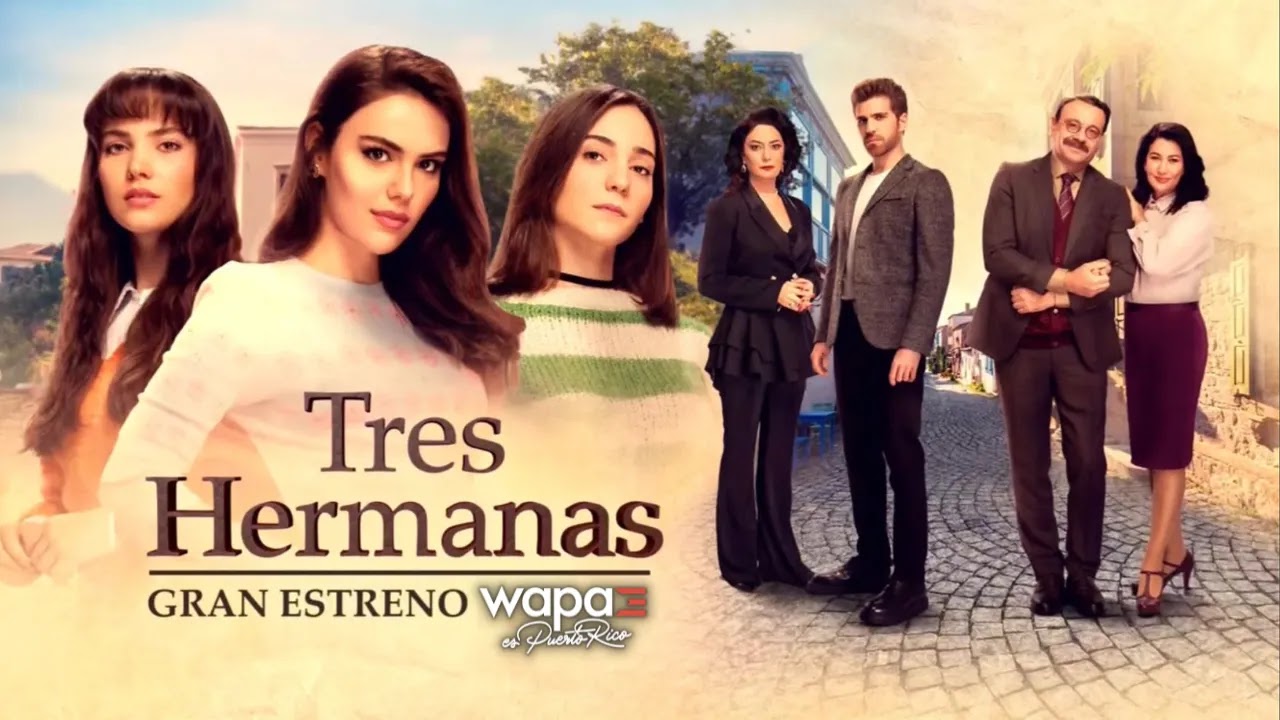 WAPA TV ya promociona su nueva apuesta turca “Tres hermanas”