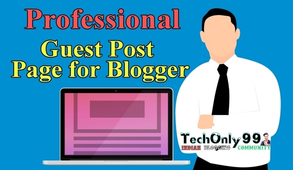 Blogger में Professional Guest Post Page कैसे बनायें?