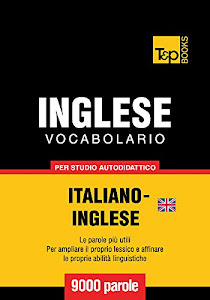 Vocabolario Italiano-Inglese Britannico per studio autodidattico - 9000 parole