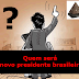 Quem será o novo presidente brasileiro? (Assista o vídeo e descubra quem será!) 