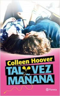 RESEÑA→ TAL VEZ MAÑANA, DE COLLEEN HOOVER