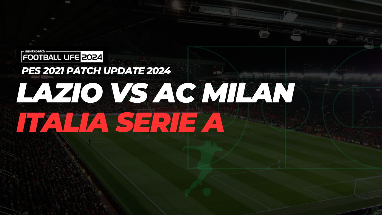 Lazio vs AC Milan eFootball pes 2024