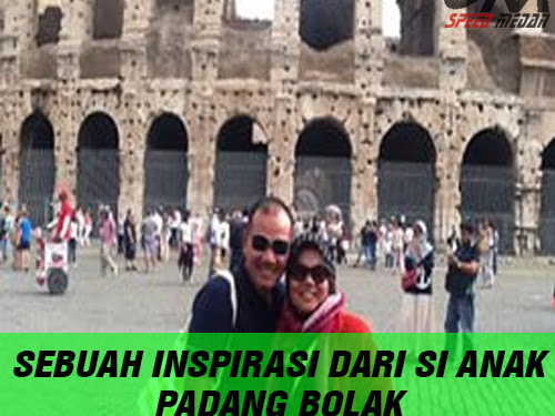 SEBUAH INSPIRASI DARI SI ANAK PADANG BOLAK