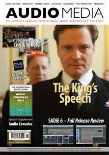 Audio Media. The World's leading professional audio technology magazine 243 - February 2011 | ISSN 0960-7471 | TRUE PDF | Mensile | Professionisti | Audio Recording | Tecnologia | Broadcast
Audio Media is the go-to publication for the audio production professional. It covers everything from gear and techniques through to the business of sound with a focus on the post, broadcast, game audio, recording, live, and mastering markets.
Audio Media is read around the world, both in print and online, with regular content including in-depth news analysis of the industry and the latest technology trends, in-situ gear reviews, case studies, studio and engineer profiles, show news, tutorials, and more.