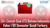 Lengkap - 30+ Contoh Soal UTS Bahasa Indonesia Kelas 1 SD Semester
Ganjil Terbaru