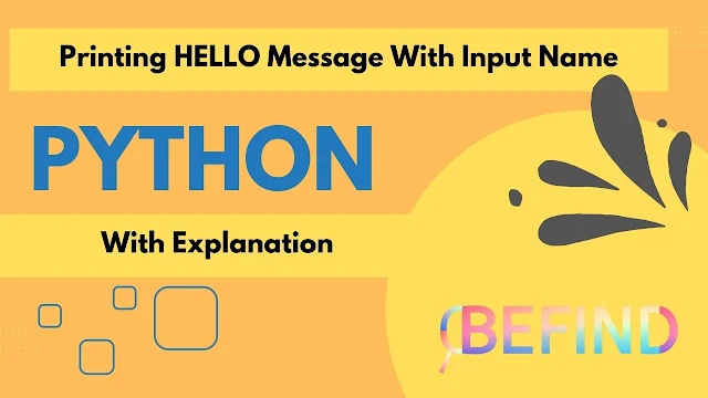 Python Program For Read Your Name and Print HELLO Message With Name.