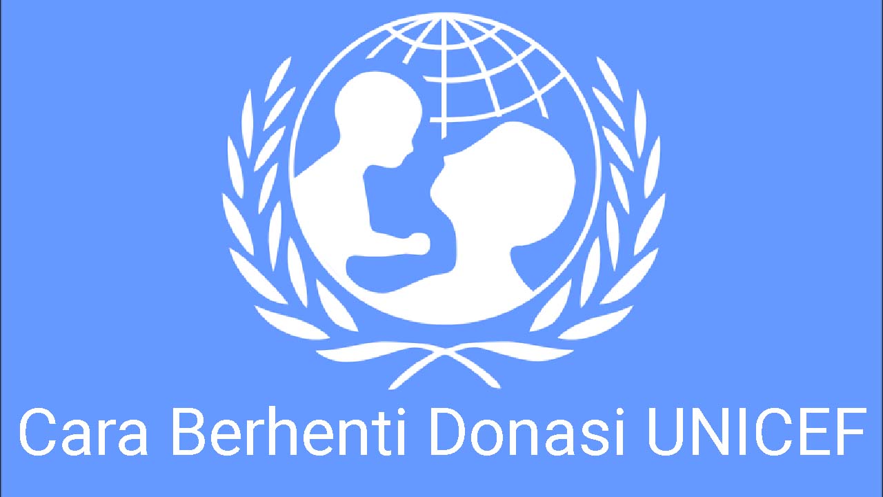 Cara Berhenti Donasi UNICEF