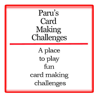 Paru's Card Making Challenges