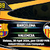 Prediksi Barcelona vs Valencia 30 April 2024