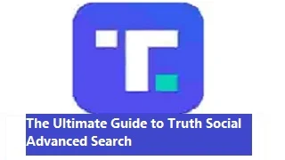 The Ultimate Guide to Truth Social Advanced Search