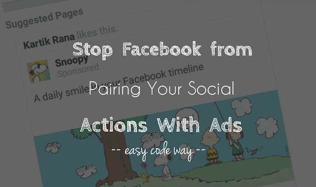 Stop Facebook from pairing your social actions with ads