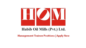 Habib Oil Mills Pvt Ltd HOM Latest Jobs in Karachi Management Trainee Finance 2024