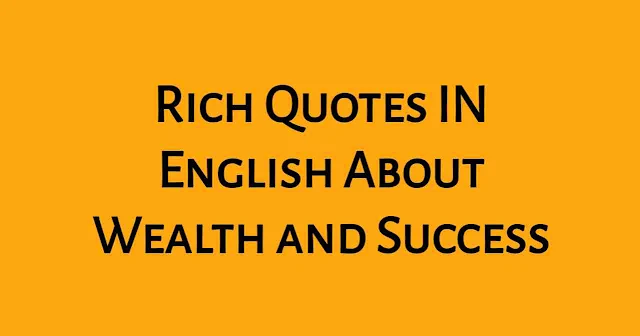 Rich Quotes IN English About Wealth and Success