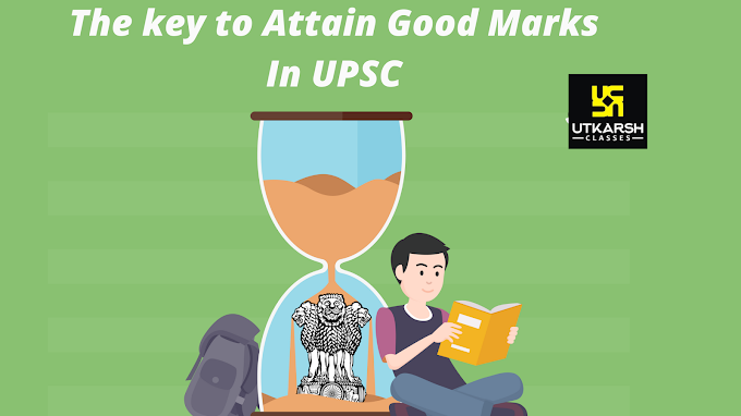 The Key to attain good marks in UPSC Prelims